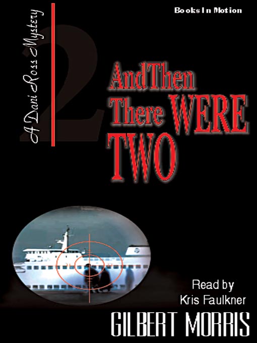Title details for And Then There Were Two by Gilbert Morris - Available